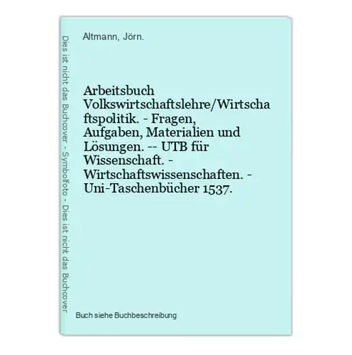 Arbeitsbuch Volkswirtschaftslehre/Wirtschaftspolitik. - Fragen, Aufgaben, Materialien und Lösungen. -- UTB für