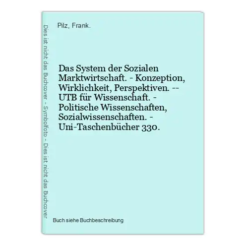 Das System der Sozialen Marktwirtschaft. - Konzeption, Wirklichkeit, Perspektiven. -- UTB für Wissenschaft. -