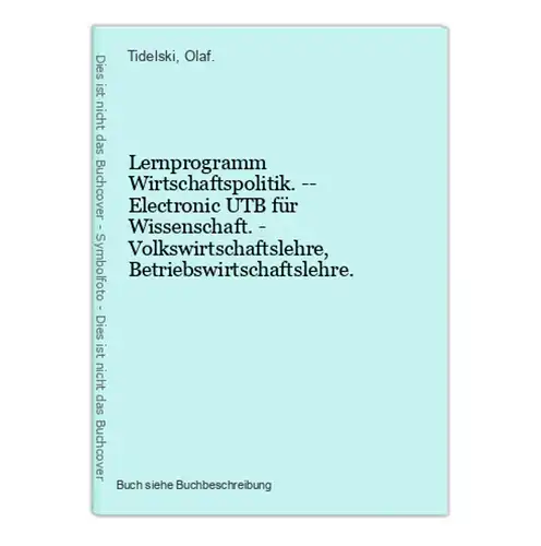 Lernprogramm Wirtschaftspolitik. -- Electronic UTB für Wissenschaft. - Volkswirtschaftslehre, Betriebswirtscha