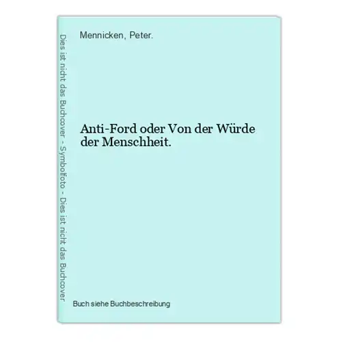 Anti-Ford oder Von der Würde der Menschheit.