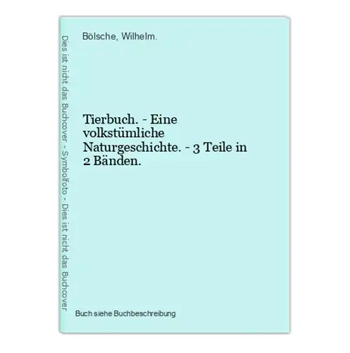 Tierbuch. - Eine volkstümliche Naturgeschichte. - 3 Teile in 2 Bänden.