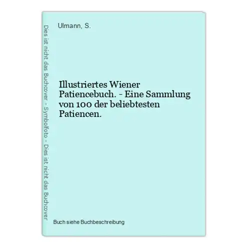 Illustriertes Wiener Patiencebuch. - Eine Sammlung von 100 der beliebtesten Patiencen.