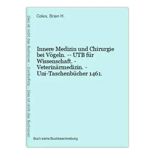 Innere Medizin und Chirurgie bei Vögeln. -- UTB für Wissenschaft. - Veterinärmedizin. - Uni-Taschenbücher 1461