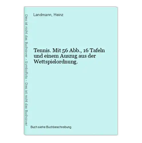 Tennis. Mit 56 Abb., 16 Tafeln und einem Auszug aus der Wettspielordnung.