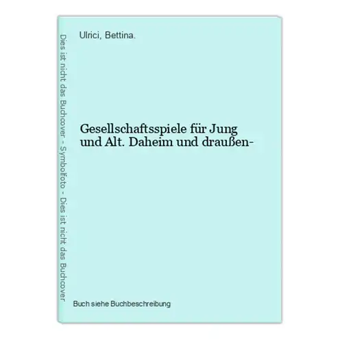 Gesellschaftsspiele für Jung und Alt. Daheim und draußen-