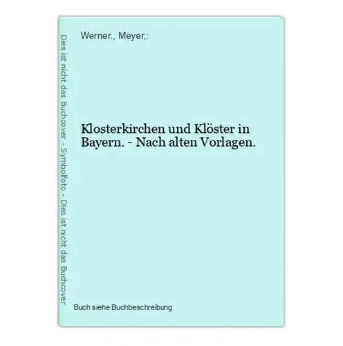 Klosterkirchen und Klöster in Bayern. - Nach alten Vorlagen.