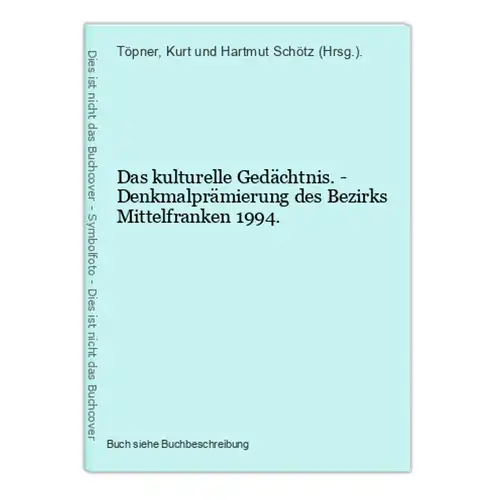 Das kulturelle Gedächtnis. - Denkmalprämierung des Bezirks Mittelfranken 1994.