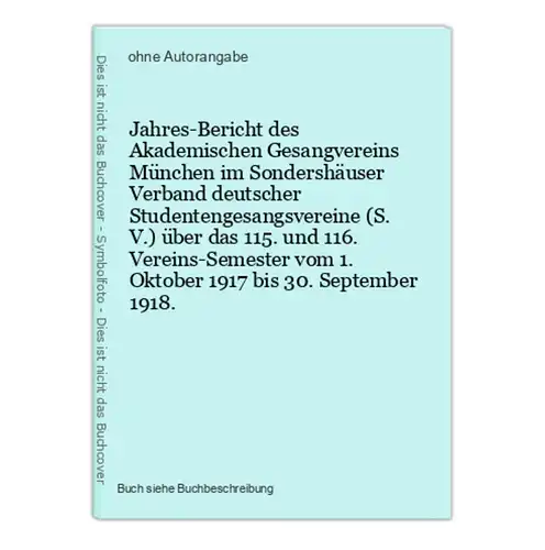 Jahres-Bericht des Akademischen Gesangvereins München im Sondershäuser Verband deutscher Studentengesangsverei
