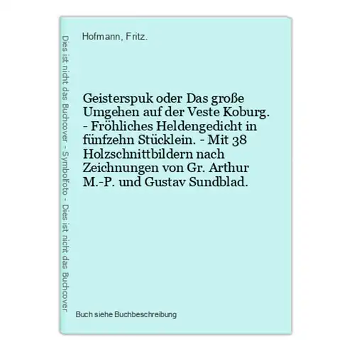 Geisterspuk oder Das große Umgehen auf der Veste Koburg. - Fröhliches Heldengedicht in fünfzehn Stücklein. - M