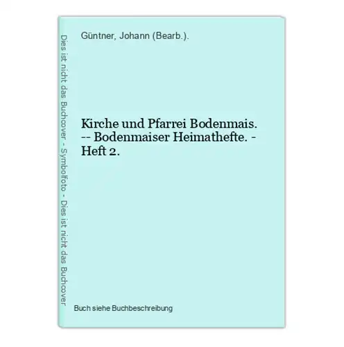 Kirche und Pfarrei Bodenmais. -- Bodenmaiser Heimathefte. - Heft 2.
