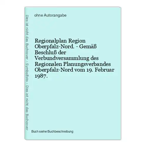 Regionalplan Region Oberpfalz-Nord. - Gemäß Beschluß der Verbundversammlung des Regionalen Planungsverbandes O