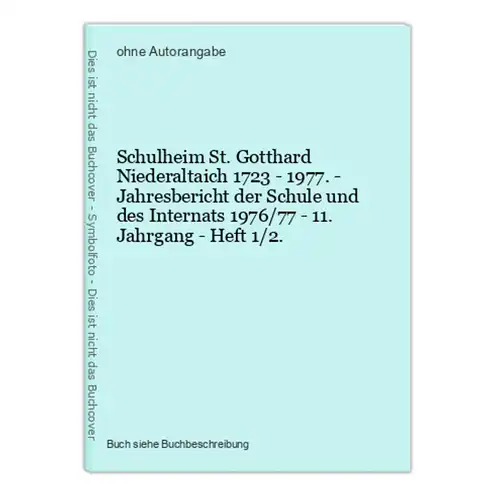Schulheim St. Gotthard Niederaltaich 1723 - 1977. - Jahresbericht der Schule und des Internats 1976/77 - 11. J