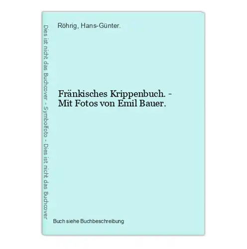 Fränkisches Krippenbuch. - Mit Fotos von Emil Bauer.