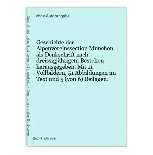 Geschichte der Alpenvereinssection München als Denkschrift nach dreissigjährigem Bestehen herausgegeben. Mit 1
