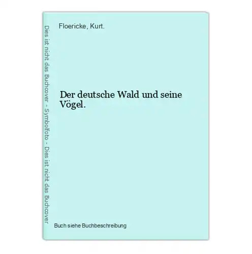 Der deutsche Wald und seine Vögel.