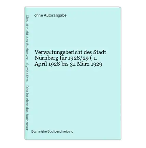 Verwaltungsbericht des Stadt Nürnberg für 1928/29 ( 1. April 1928 bis 31.März 1929