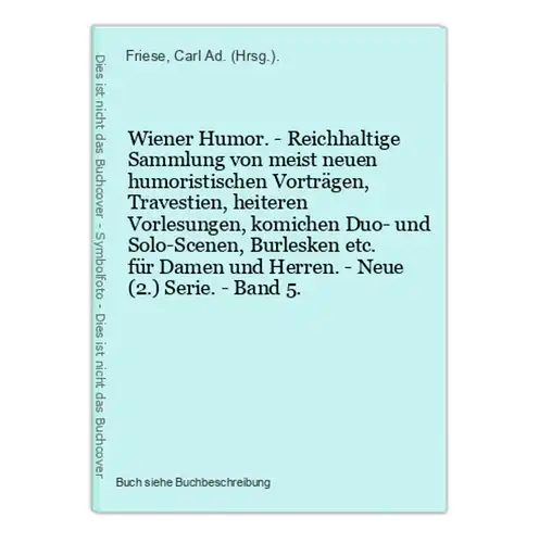 Wiener Humor. - Reichhaltige Sammlung von meist neuen humoristischen Vorträgen, Travestien, heiteren Vorlesung