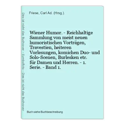 Wiener Humor. - Reichhaltige Sammlung von meist neuen humoristischen Vorträgen, Travestien, heiteren Vorlesung