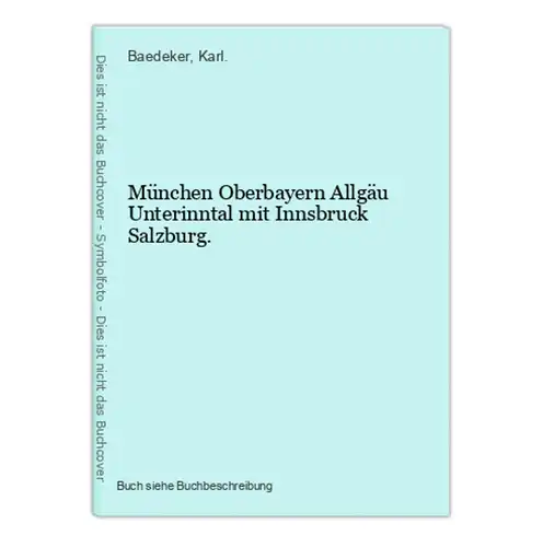 München Oberbayern Allgäu Unterinntal mit Innsbruck Salzburg.