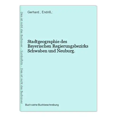 Stadtgeographie des Bayerischen Regierungsbezirks Schwaben und Neuburg.