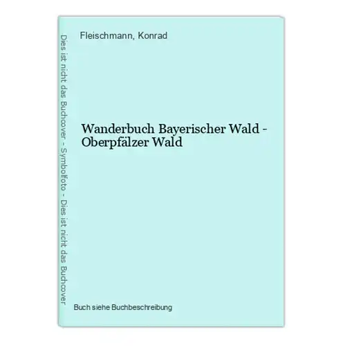 Wanderbuch Bayerischer Wald - Oberpfälzer Wald