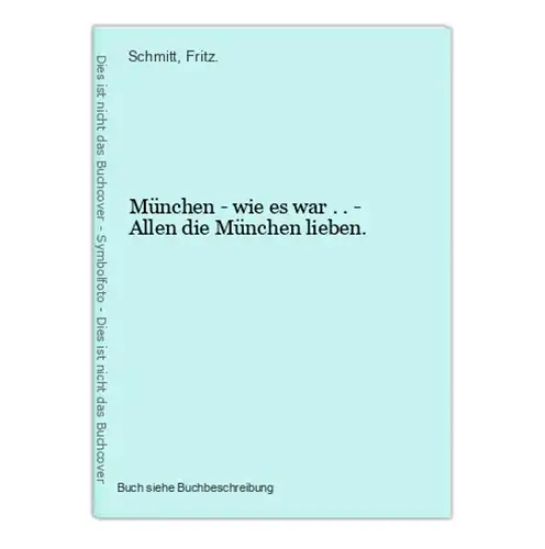 München - wie es war . . - Allen die München lieben.