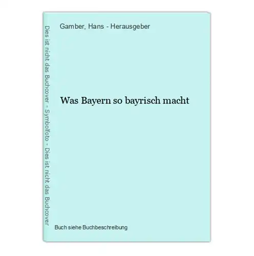 Was Bayern so bayrisch macht