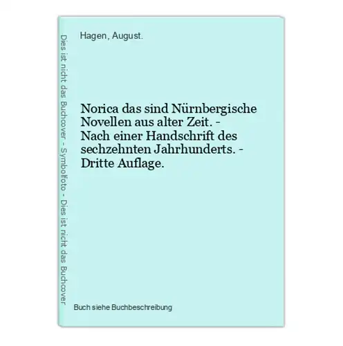 Norica das sind Nürnbergische Novellen aus alter Zeit. - Nach einer Handschrift des sechzehnten Jahrhunderts.