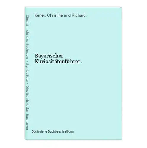 Bayerischer Kuriositätenführer.