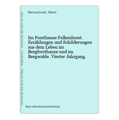 Im Forsthause Falkenhorst. Erzählungen und Schilderungen aus dem Leben im Bergforsthause und im Bergwalde. Vie
