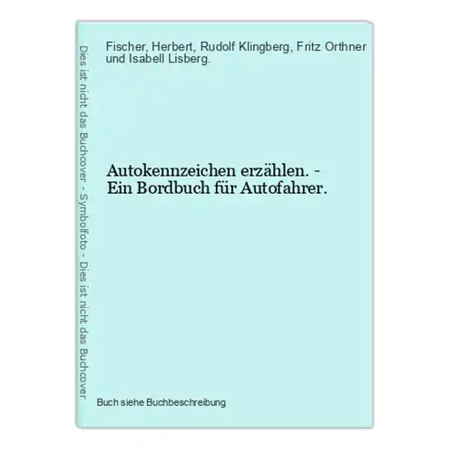 Autokennzeichen erzählen. - Ein Bordbuch für Autofahrer.