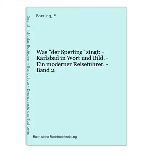 Was der Sperling singt: - Karlsbad in Wort und Bild. - Ein moderner Reiseführer. - Band 2.