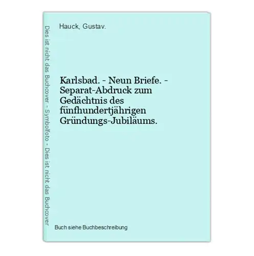 Karlsbad. - Neun Briefe. - Separat-Abdruck zum Gedächtnis des fünfhundertjährigen Gründungs-Jubiläums.