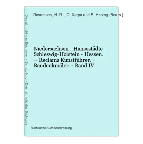 Niedersachsen - Hansestädte - Schleswig-Holstein - Hessen. -- Reclams Kunstführer. - Baudenkmäler. - Band IV.