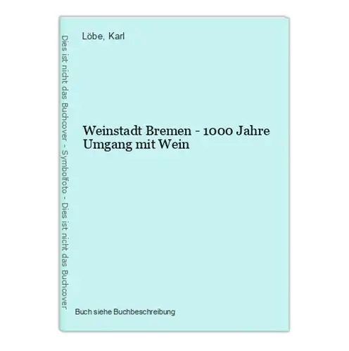 Weinstadt Bremen - 1000 Jahre Umgang mit Wein