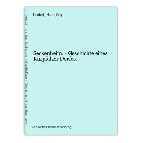 Seckenheim. - Geschichte eines Kurpfälzer Dorfes.