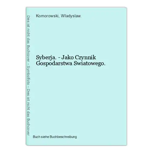 Syberja. - Jako Czynnik Gospodarstwa Swiatowego.