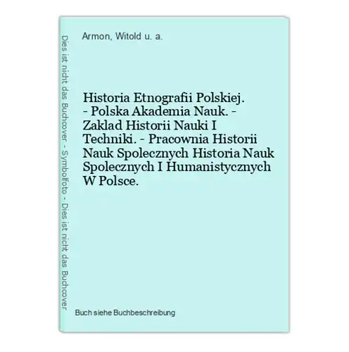 Historia Etnografii Polskiej. - Polska Akademia Nauk. - Zaklad Historii Nauki I Techniki. - Pracownia Historii