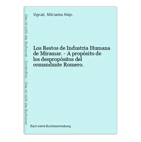 Los Restos de Industria Humana de Miramar. - A propósito de los despropósitos del comandante Romero.