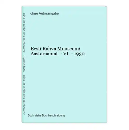 Eesti Rahva Muuseumi Aastaraamat. - VI. - 1930.