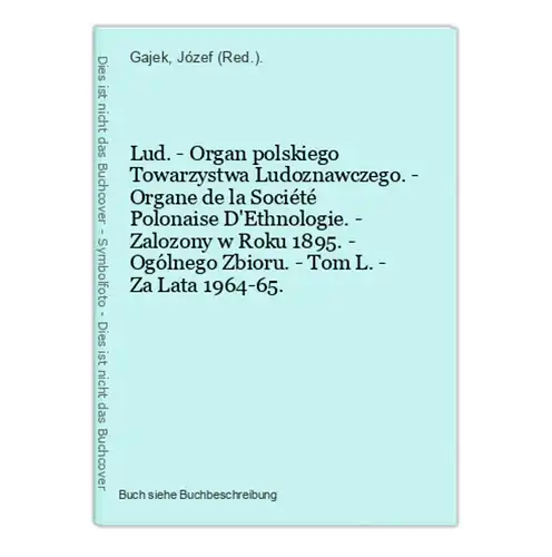 Lud. - Organ polskiego Towarzystwa Ludoznawczego. - Organe de la Société Polonaise D'Ethnologie. - Zalozony w