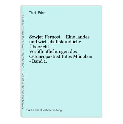 Sowjet-Fernost. - Eine landes- und wirtschaftskundliche Übersicht. -- Veröffentlichungen des Osteuropa-Institu