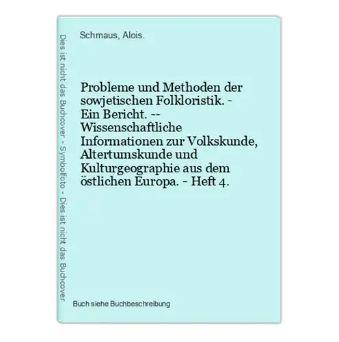 Probleme und Methoden der sowjetischen Folkloristik. - Ein Bericht. -- Wissenschaftliche Informationen zur Vol