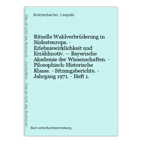 Rituelle Wahlverbrüderung in Südosteuropa. - Erlebniswirklichkeit und Erzählmotiv. -- Bayerische Akademie der