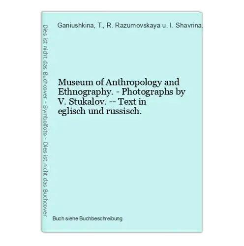Museum of Anthropology and Ethnography. - Photographs by V. Stukalov. -- Text in eglisch und russisch.