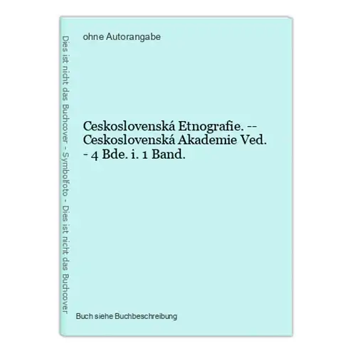 Ceskoslovenská Etnografie. -- Ceskoslovenská Akademie Ved. - 4 Bde. i. 1 Band.