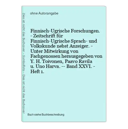 Finnisch-Ugrische Forschungen. - Zeitschrift für Finnisch-Ugrische Sprach- und Volkskunde nebst Anzeiger. - Un