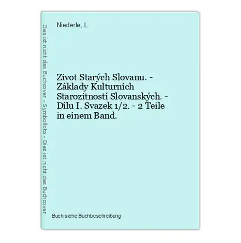 Zivot Starých Slovanu. - Základy Kulturních Starozitností Slovanských. - Dílu I. Svazek 1/2. - 2 Teile in eine