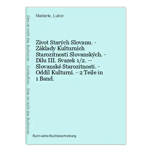 Zivot Starých Slovanu. - Základy Kulturních Starozitností Slovanských. - Dílu III. Svazek 1/2. -- Slovanské St