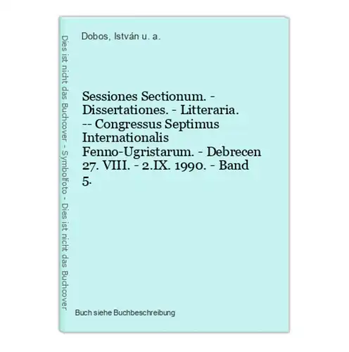 Sessiones Sectionum. - Dissertationes. - Litteraria. -- Congressus Septimus Internationalis Fenno-Ugristarum.